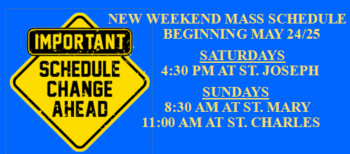 Mass Schedule Changes to Begin May 24/25