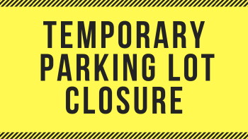Parking Lot Closure at St. Charles May 30-June 2