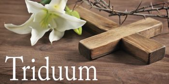 Easter Triduum Schedule & Liturgical Minister Sign Up