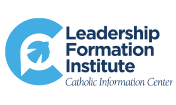 Catholic Information Center Leadership Formation Institute